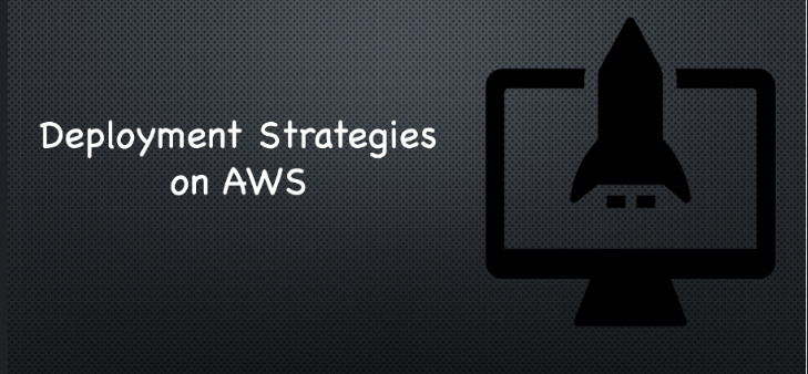 A Comprehensive Guide to Deployment Strategies on AWS