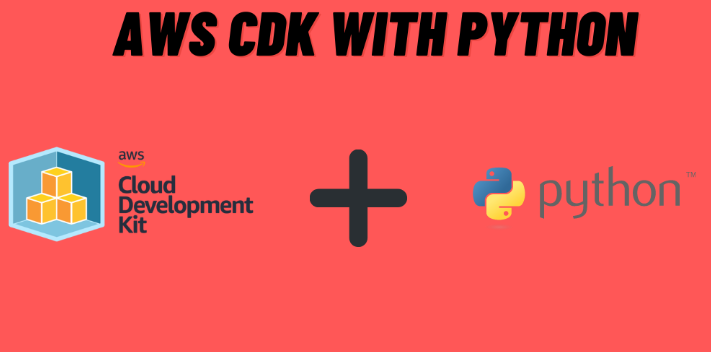 Getting Started with AWS CDK in Python: A Comprehensive and Easy-to-Follow Guide